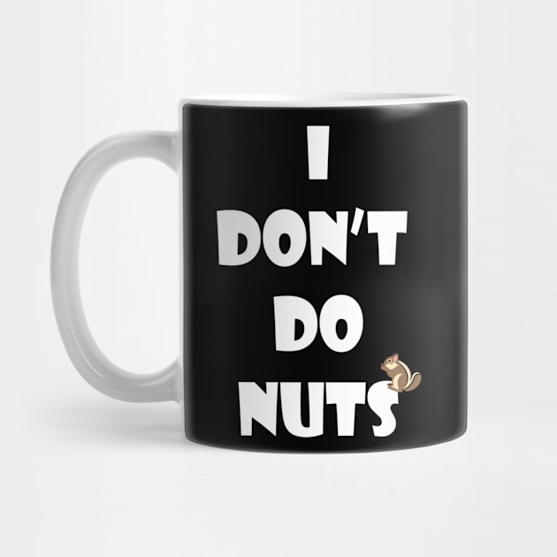 I don't do nuts! by Dead but Adorable by Nonsense and Relish